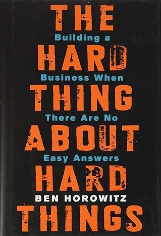   The Hard Thing About Hard Things