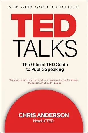 Ted Talks: The Official TED Guide to Public Speaking