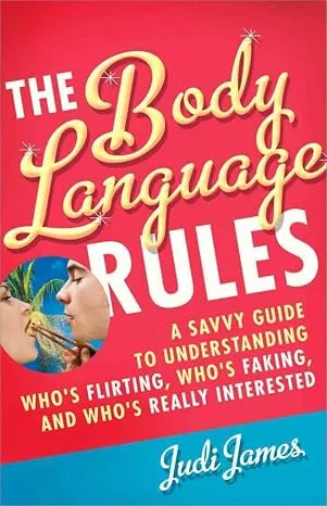  Follow the author Judi James Judi JamesJudi James Follow The Body Language Rules: A Savvy Guide to Understanding Who's Flirting, Who's Faking, and Who's Really Interested